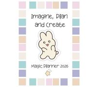 Imagine, Plan and Create - Magic Planner 2026: Your 2026 Vision: Calendar, Vision Board, Goals, Habit Tracker, Finances & Beautiful Layout for an Organized Year