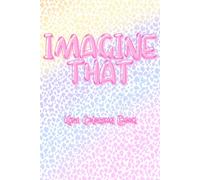 IMAGINE THAT: Kids Coloring Book
