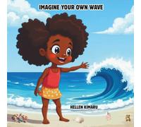 Imagine Your Own Wave: A Gentle Story About Anger, Big Feelings and Self Regulation Skills for a Growth Mindset for Kids