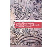 Imagined Communities on the Baltic Rim, from the Eleventh to Fifteenth Centuries (Crossing Boundaries: Turku Medieval and Early Modern Studies)