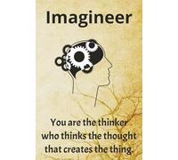Imagineer: A Guided Journal to Awaken Your Creative Power, Your Imagination and Manifest Your Dreams and more