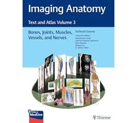 Anatomía por imagen – Texto y atlas, Vol. 3: Huesos, articulaciones, músculos, vasos y nervios
