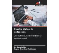 Imaging digitale in endodonzia: I recenti progressi nelle tecnologie di imaging digitale che hanno rivoluzionato la diagnostica e la pianificazione del trattamento in endodonzia