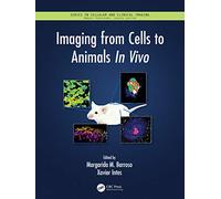 Imaging from Cells to Animals In Vivo (Series in Cellular and Clinical Imaging)