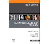 Imaging in Head and Neck Oncology, An Issue of Radiologic Clinics of North America (Volume 64-1) (The Clinics: Radiology, Volume 64-1)