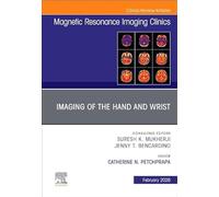 Imaging of the Hand and Wrist, An Issue of Magnetic Resonance Imaging Clinics of North America (Volume 34-1) (The Clinics: Radiology, Volume 34-1)