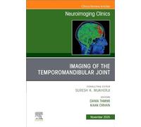 Imaging of the Temporomandibular Joint, An Issue of Neuroimaging Clinics of North America (Volume 35-4) (The Clinics: Radiology, Volume 35-4)