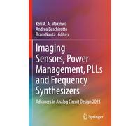 Imaging Sensors, Power Management, PLLs and Frequency Synthesizers: Advances in Analog Circuit Design 2023