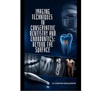 Imaging Techniques in Conservative dentistry and Endodontics: Beyond the Surface