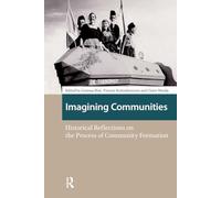 Imagining Communities: Historical Reflections on the Process of Community Formation (Heritage and Memory Studies)