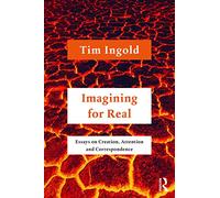 Imagining for Real – Ensayos sobre creación, atención y correspondencia