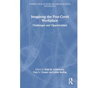 Imagining the Post-COVID Workplace: Challenges and Opportunities (Current Issues in Work and Organizational Psychology)