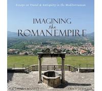 Imagining the Roman Empire: Essays on Travel & Antiquity in the Mediterranean