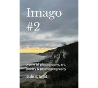 Imago #2: A zine of photography, art, poetry & psychogeography