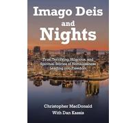 Imago Deis and Nights: True, Terrifying, Hilarious, and Spiritual Stories of Homelessness Leading into Freedom