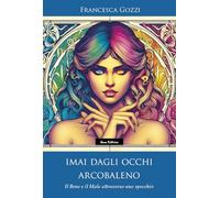 Imai dagli occhi arcobaleno. Il bene e il male attraverso uno specchio