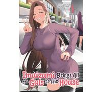 Imaizumi Brings All the Gals to His House Vol. 4