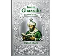 Imam Ghazzali: The Proof Of Islam: Biography of Imam Ghazzali (Islam, Sufism, Sufi Saints, Sufi Shrines and Shaykh Nazim Collection)