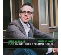 James Iman – Álbum III: James W. Iman Plays Klaus Huber, Alan Berg, Morton Feldman y Betsy Jolas