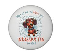 Imán redondo de perro salchicha con texto en alemán "Nie zu klein für Großartigkeit Niedlich liebenswert und freundlich Der Dachshund Magnet mit süßem Gesichtsausdruck für Hundeliebenswert