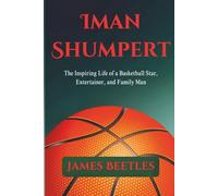 Iman Shumpert: The Inspiring Life of a Basketball Star, Entertainer, and Family Man