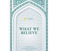 IMAN99 WHAT WE BELIEVE: SHAYKH RAMI NSOUR ESSENTIALS SERIES - TAYBA FOUNDATION (TAYBA ESSENTIALS FOR THE PUBLIC, SHAYKH RAMI NSOUR)