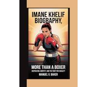 IMANE KHELIF BIOGRAPHY: More Than a Boxer - Inspiration, Identity, and the Fight for Equality
