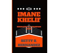 IMANE KHELIF: Biography Of A champion Boxer