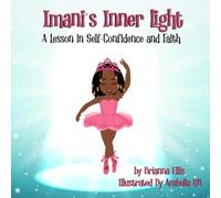 Imani's Inner Light: A Lesson in Self-Confidence and Faith That Inspires Young Children to Boost Their Self-Esteem