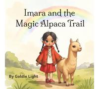 Imara and the Magic Alpaca Trail: A Gentle Tale About Seeing the Magic Around You