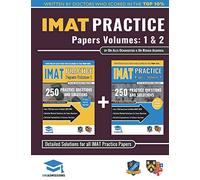 IMAT Practice Papers Volumes One & Two: 8 Full Papers with Fully Worked Solutions for the International Medical Admissions Test, 2019 Edition