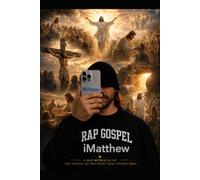iMatthew: A Worshipful Rap Retelling of the Gospel of Matthew