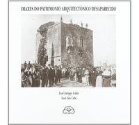 Imaxes do patrimonio arquitectónico desaparecido (Arquivo da imaxe)