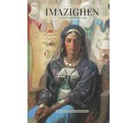 Imazighen: La Leyenda del Pueblo Libre