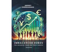 IMBALANCED FOREX: FOR ADVANCED TEENS AND THEIR PARENTS