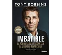 Imbatible: La fórmula para alcanzar la libertad financiera (Deusto)
