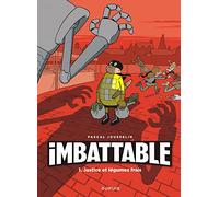 Imbattable - Tome 1 - Justice et légumes frais (Imbattable, 1)