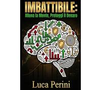 Imbattibile: Allena la Mente, Proteggi il Denaro