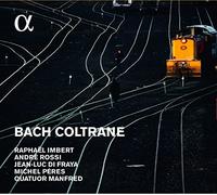Imbert, Raphael Quatuor Manfred Rossi, Andre - Raphaël Imbert: Bach-Coltrane [Alphacollection]