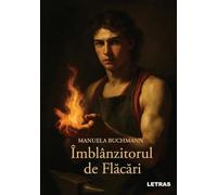 Imblanzitorul de flacari - Manuela Buchmann, Editie in limba romana