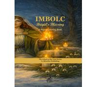 Imbolc: Brigid's Blessing: A Pagan Coloring Book (The Wheel of the Year Series)