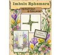 Imbolc Ephemera to Cut Out and Collage: for Junk Journals, ATCs, Card Making and More!