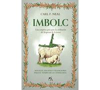 Imbolc: Una completa guía para la celebración del despertar de la tierra (Los ocho sabbats)