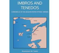 IMBROS AND TENEDOS: CHRONICLE OF AN AEGEAN INTER-ETHNIC DRAMA