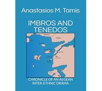 IMBROS AND TENEDOS: CHRONICLE OF AN AEGEAN INTER-ETHNIC DRAMA