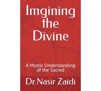 Imgining the Divine: A Mystic Understanding of the Sacred