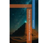 Imhotep: Architect of Memory