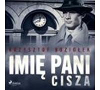 Imię Pani 3. Cisza (audiolibro)