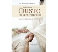 Imitación de Cristo en la enfermedad: El Kempis del Enfermo