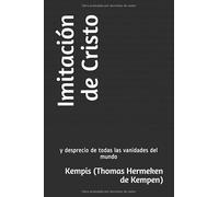 Imitación de Cristo: y desprecio de todas las vanidades del mundo